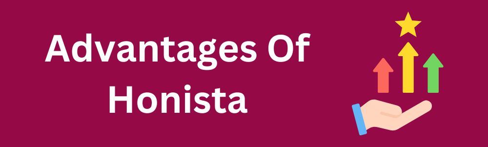 Advantages Of Honista